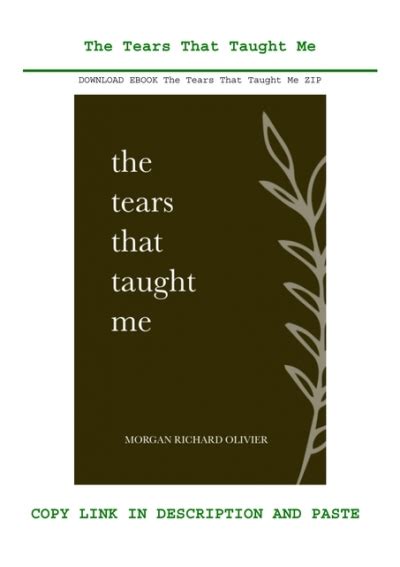 Download or Read pdf The Tears That Taught Me by Morgan Richard Olivier on Mac Full Volumes. . The tears that taught me epub